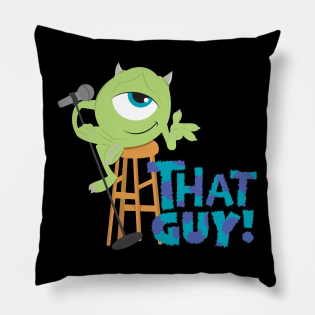 Laugh Floor THAT GUY! Pillow by VirGigiBurns