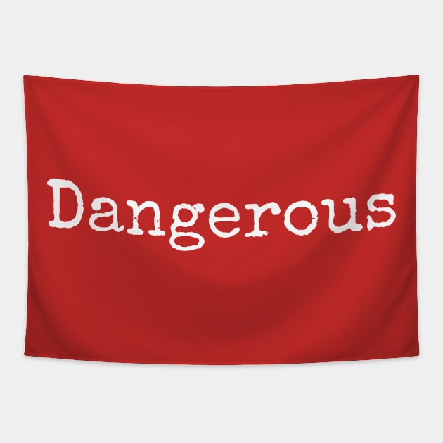 Dangerous Tapestry by CasualTeesOfFashion