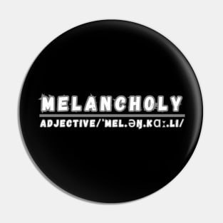 Word Melancholy Pin