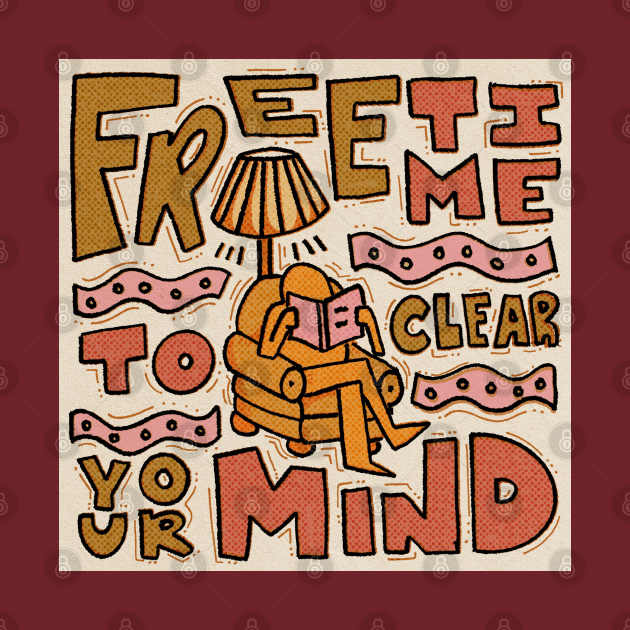 Free Time to Clear Your Mind! by True Creative Works