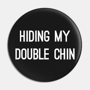 Hiding my double chin mask Pin