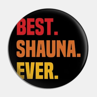 BEST SHAUNA EVER ,SHAUNA NAME Pin