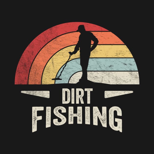 Retro Vintage Dirt Fishing Funny Metal Detector Treasure Hunter Relic Hunting by SomeRays