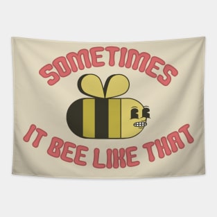 Sometimes It Bee Like That Tapestry