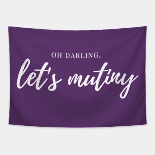 Oh Darling, Let's Mutiny - White Ink Tapestry