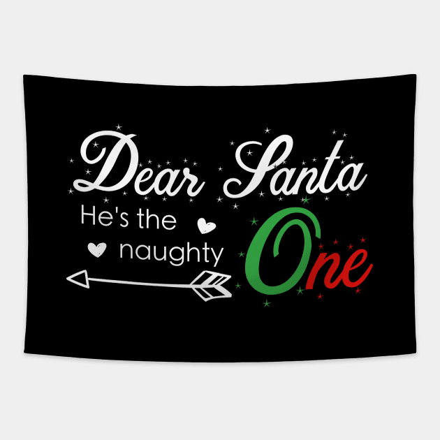 Dear Santa he is the naughty one - Matching Christmas couples - Christmas Gift Tapestry by Mila Store