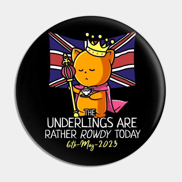 King Charles III Coronation Street Party Rowdy Underlings Pin by NerdShizzle