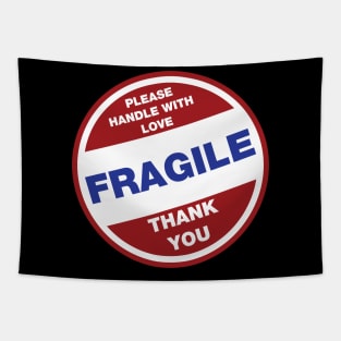 FRAGILE HANDLE WITH LOVE Tapestry