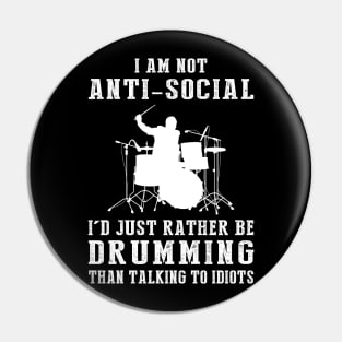 i am not anti social i'd just rather be drumming than talking to idiots Pin