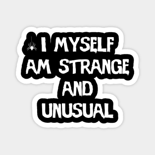 I Myself Am Strange And Unusual Magnet