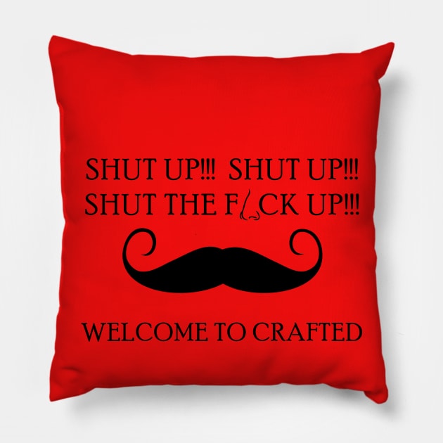 Shut Up and Drink Pillow by TBM Christopher