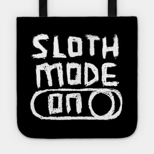 Sloth Mode ON for lazy days Tote