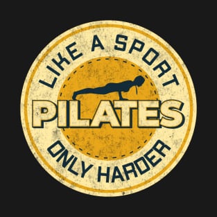 Pilates Lover - Harder Than Sport - Pilates Quote T-Shirt