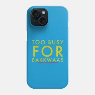 Fasbytes Typography Too Busy For Baakwaas Blue Phone Case