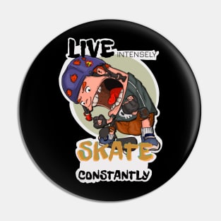 Skate constantly Pin