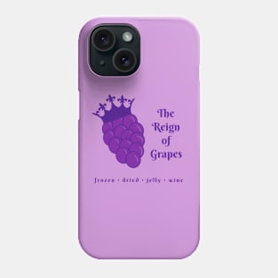 The Reign Of Grapes Phone Case