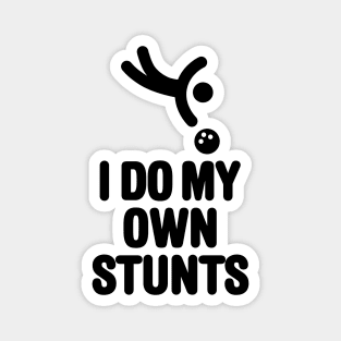 'I DO MY OWN STUNTS' funny bowling, bowling player Magnet