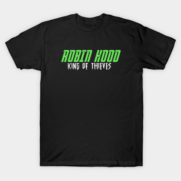 Discover Robin Hood King Of Thieves - Robin Hood - T-Shirt