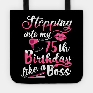 Stepping into My 75th Birthday like a Boss Gift Tote