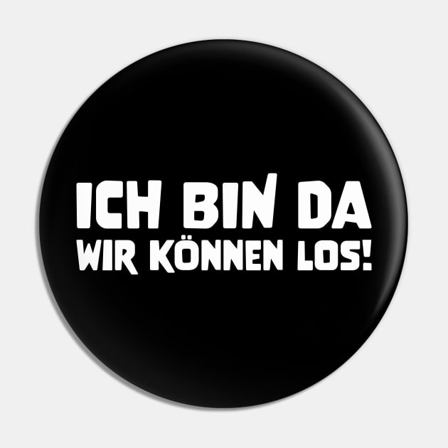 ICH BIN DA WIR KÖNNEN LOS! funny saying lustige Sprüche Pin by star trek fanart and more