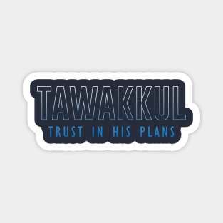 Tawakkul Trust in His Plans Magnet