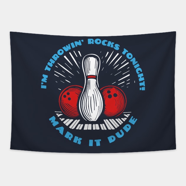 Donnie Big Lebowski Bowling Quote Mark It Dude Tapestry by GIANTSTEPDESIGN