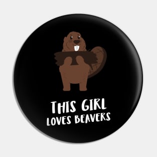 this girl loves beavers Pin