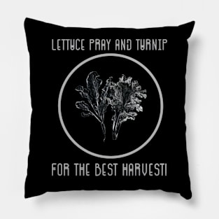 Lettuce Pray and Turnip Plants Funny Epic Gardening Design for Christian Gardeners Pillow