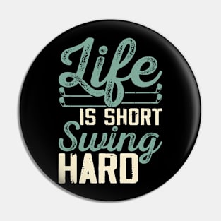 Life Is Short Swing Hard T Shirt For Women Men Pin