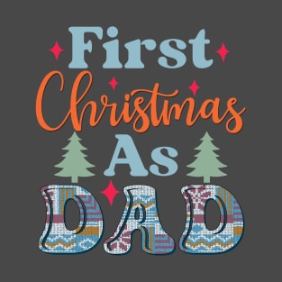 1st Christmas as Dad, first Christmas T-Shirt