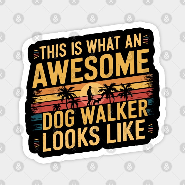 This-is-what-an-awesome-dog-walker-looks-like Magnet by JessArty
