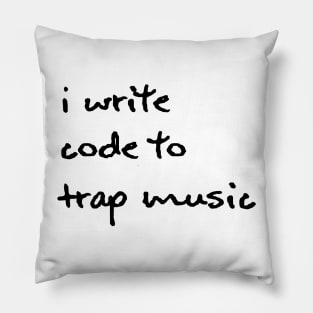 I Write Code to Trap Music - Black Pillow