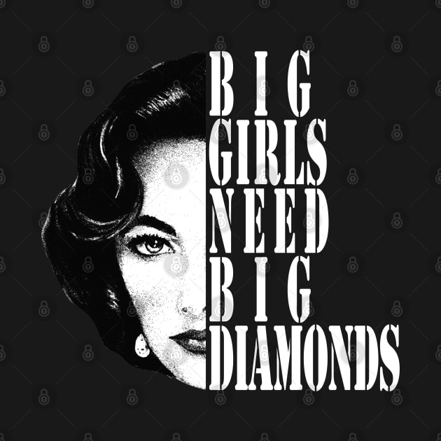 big girls need big diamonds by Toilet TissueGhost