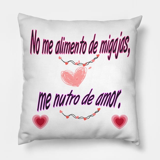 "No me alimento de migajas, me nutro de amor" 🌟 Pillow by Bruja Maldita