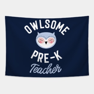 Owlsome Pre-K Teacher Pun - Funny Gift Idea Tapestry