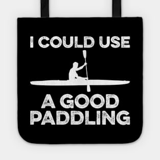 I Could Use A Good Paddling Funny Kayak Tote