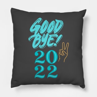 Good bye 2022 Pillow