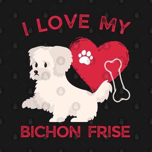 Cute valentine puppy Bichon Frise Life is better with my dogs My dog is my valentine by BoogieCreates