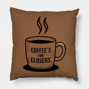 coffee's for closers Pillow