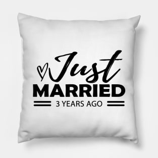 3rd Wedding Anniversary - Just married 3 years ago Pillow