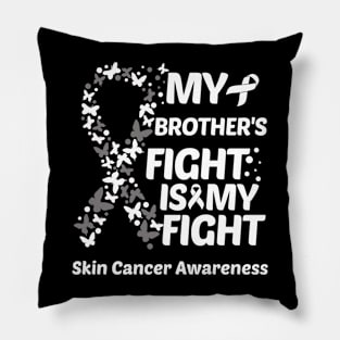 My Brothers Fight Is My Fight Skin Cancer Awareness Pillow