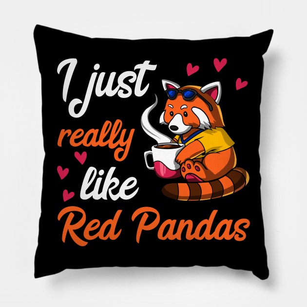 I Just Really Like Red Panda Bears Funny Coffee Lover Pillow by underheaven