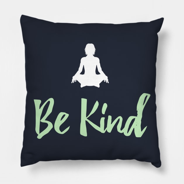 Be Kind Just Be Nice Yoga Lifestyle Pillow by klimentina