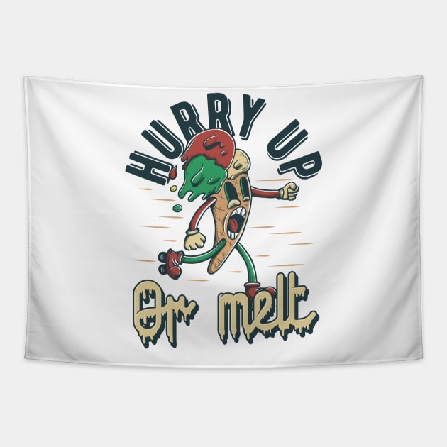 Hurry Up or Melt Tapestry by CyberpunkTees