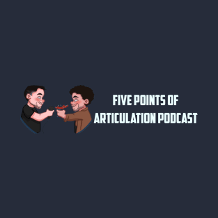 5 Points Of Articulation Podcast T-Shirt