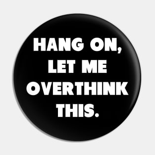 Overthinking - Light Art Pin