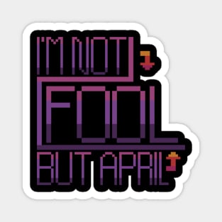 Pixel Art - Word "I'm not Fool but april Fool" Magnet