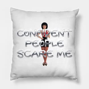 Confident People Scare Me Pillow