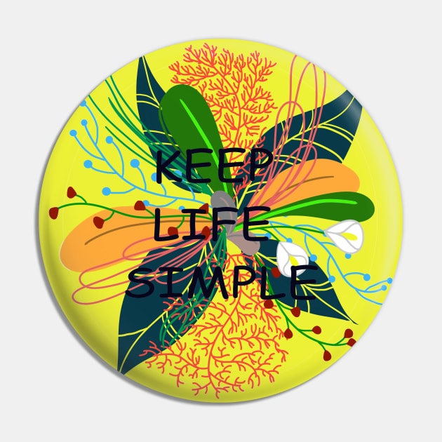 KEEP LIFE SIMPLE Pin by MAYRAREINART