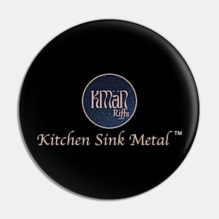 KMaNriffs - Kitchen Sink Metal Pin